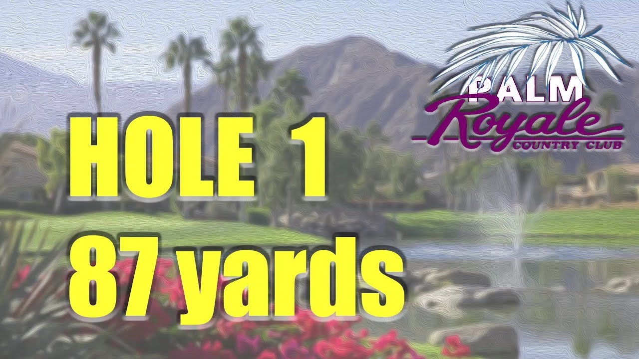 golf video - palm-royale-country-club-hole-by-hole-flyover